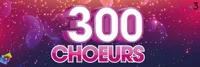 300 Choeurs - 