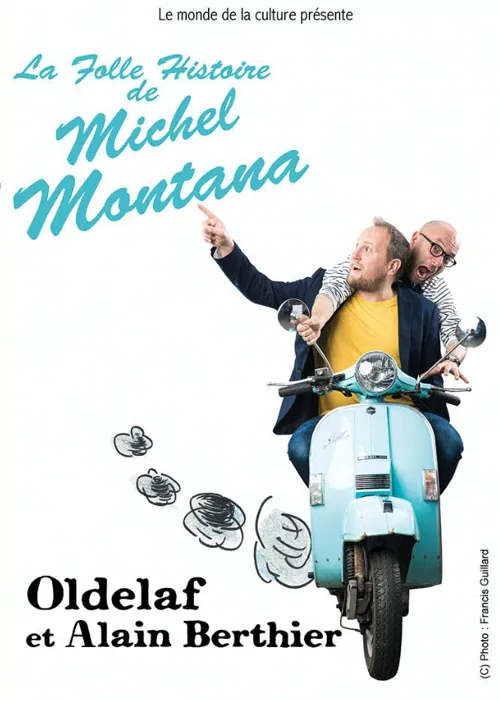 Affiche de Oldelaf et Alain Berthier dans La Folle Histoire de Michel Montana