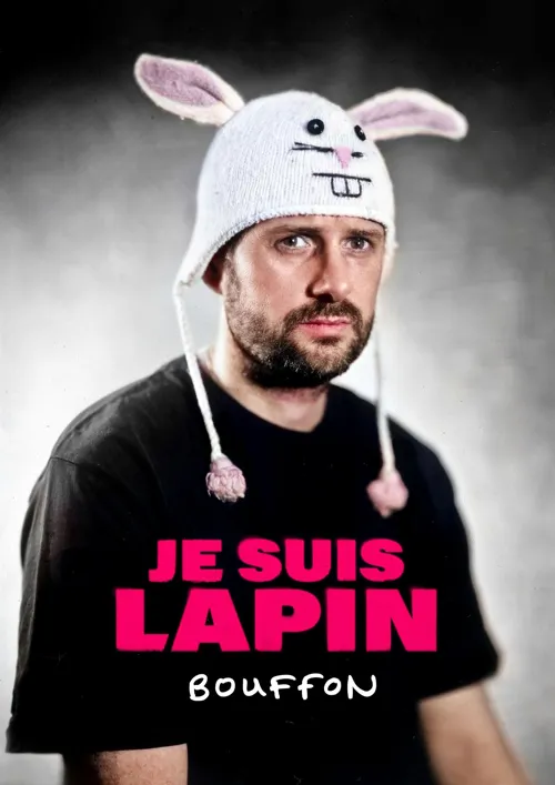 Affiche de Je Suis Lapin dans Bouffon