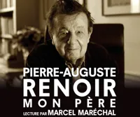 Pierre-Auguste Renoir, mon père - 