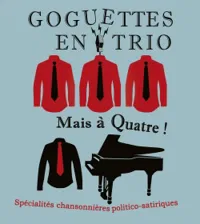 Les goguettes en trio... mais à quatre ! - 