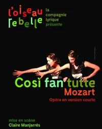L'oiseau rebelle, Cosi Fan Tutte | d'après WA Mozart - 