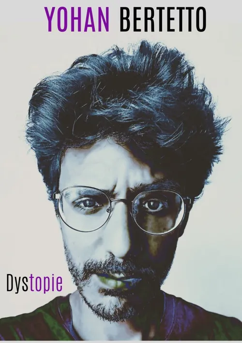 Affiche de Yohan Bertetto dans Dystopie