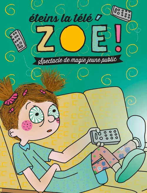 Affiche de Eteins la télé Zoé !