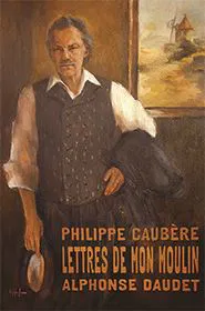 Affiche de Philippe Caubère dans Les lettres de mon moulin