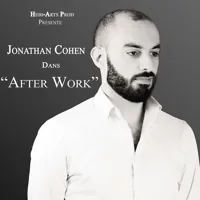 Ionathan Cohen dans After-work - 