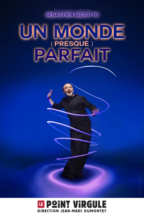 Affiche de Sébastien Bizzotto dans Un monde (presque) parfait