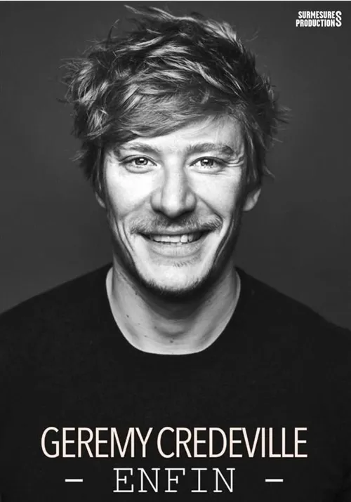 Affiche de Gérémy Credeville dans Enfin