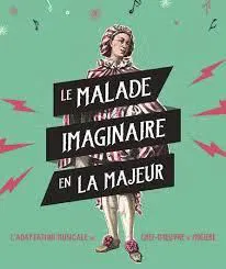 Affiche de Le malade imaginaire en la majeur