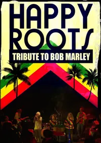 Happy Roots, tribute to Bob Marley - 