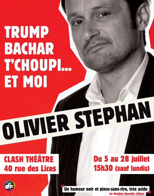 Affiche de Olivier Stephan dans Trump, Bachar, T'choupi... et moi