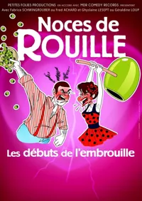 Noces de Rouille, les débuts de l'embrouille - 