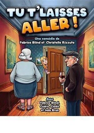 Affiche de Tu t'laisses aller !