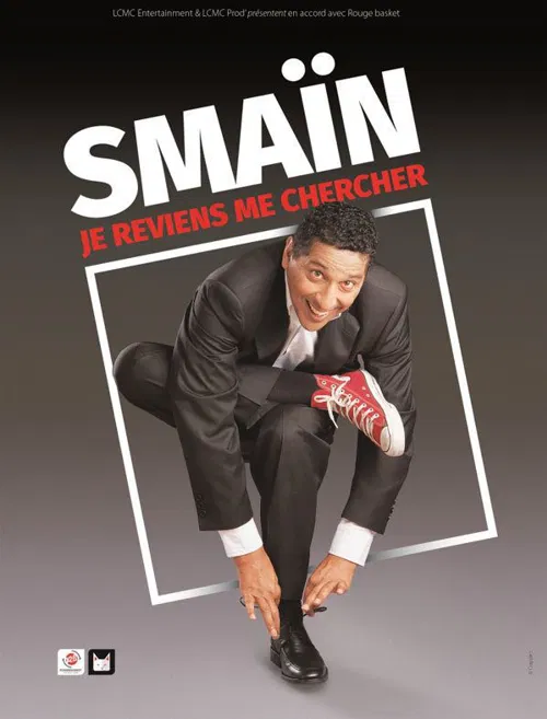 Affiche de Smaïn dans Je reviens me chercher