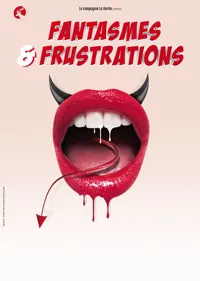 Fantasmes et frustrations - 