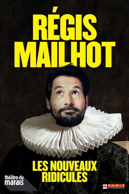 Affiche de Régis Mailhot dans Les Nouveaux Ridicules