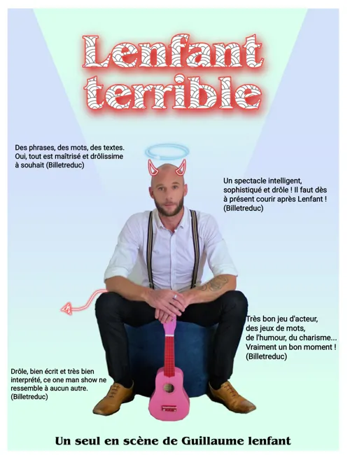 Affiche de Guillaume Lenfant dans Lenfant terrible