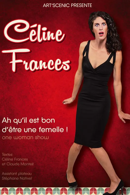 Affiche de Céline Francès dans Ah qu'il est bon d'être une femelle !