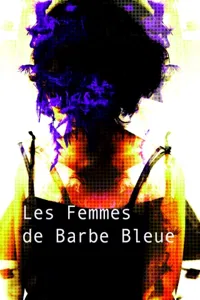 Les femmes de Barbe Bleu - 
