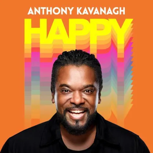 Affiche de Anthony Kavanagh dans Happy