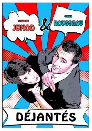 Affiche de Junod & Rousseau dans Déjantés