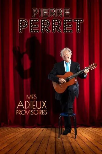 Affiche de Pierre Perret : Mes adieux provisoires