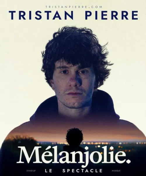 Affiche de Tristan Pierre dans Melanjolie