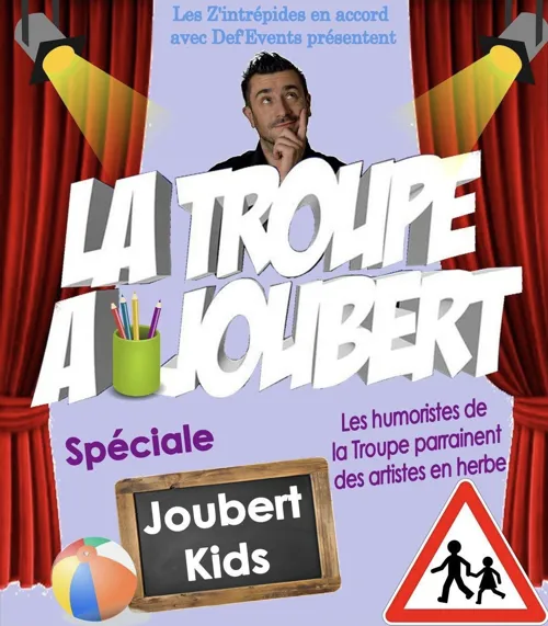 Affiche de La troupe à Joubert - Spécial Joubert kids
