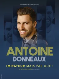 Affiche de Antoine Donneaux dans Imitateur mais pas que !