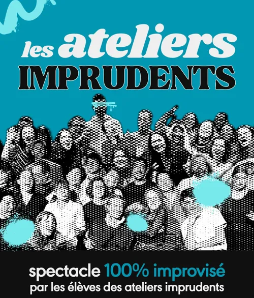 Affiche de Les Ateliers lmprudents : Spectacle des élèves