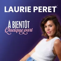 Laurie Peret dans À bientôt quelque part - 
