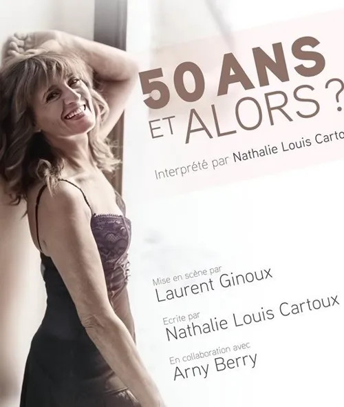 Affiche de Nathalie Louis-Cartoux dans 50 ans et alors ?