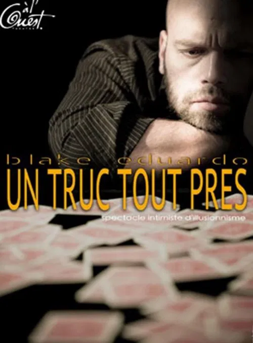 Affiche de Blake Eduardo dans Un truc tout près
