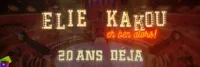 Elie Kakou : Eh ben alors ! 20 ans déjà - 