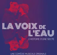 La voix de l'eau : L'histoire d'une secte - 