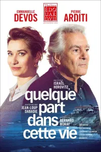 Quelque part dans cette vie | avec Pierre Arditti et Emmanuelle Devos - 