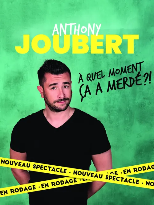 Affiche de Anthony Joubert dans A quel moment ça a merdé ?