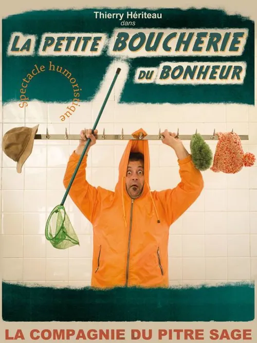 Affiche de Thierry Heriteau dans La petite boucherie du bonheur