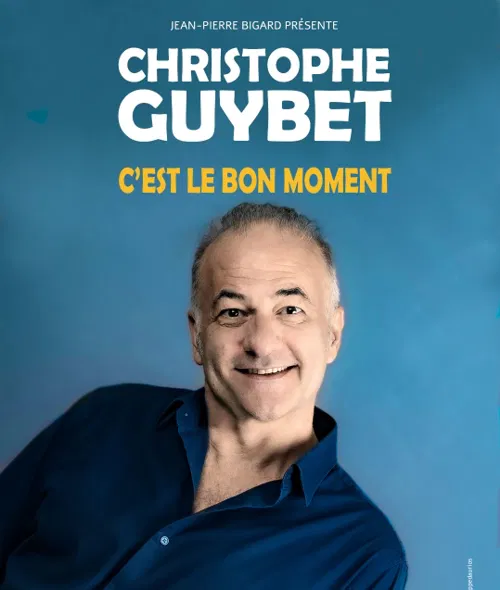 Affiche de Christophe Guybet dans C'est le bon moment