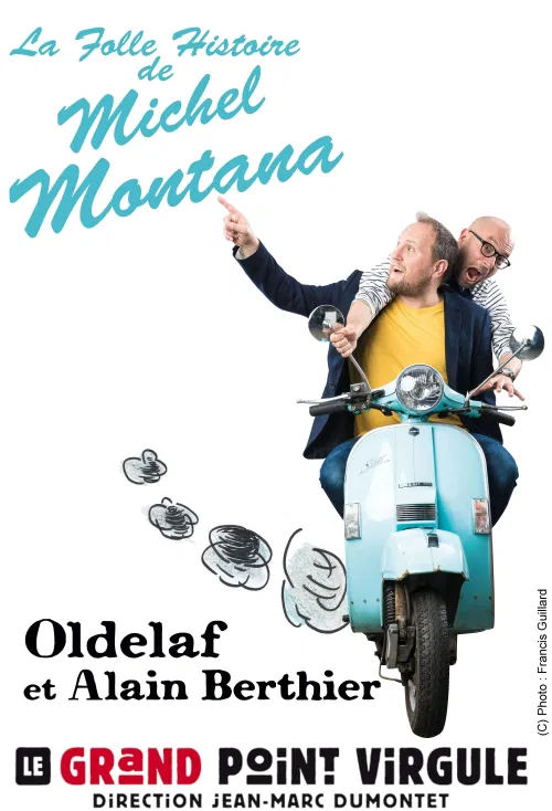 Affiche de Oldelaf et Alain Berthier dans La folle histoire de Michel Montana