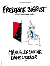 Frédérick Sigrist dans Manuel de survie dans l'isoloir - 