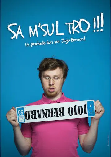 Affiche de Jojo Bernard dans Sa m'sul tro !