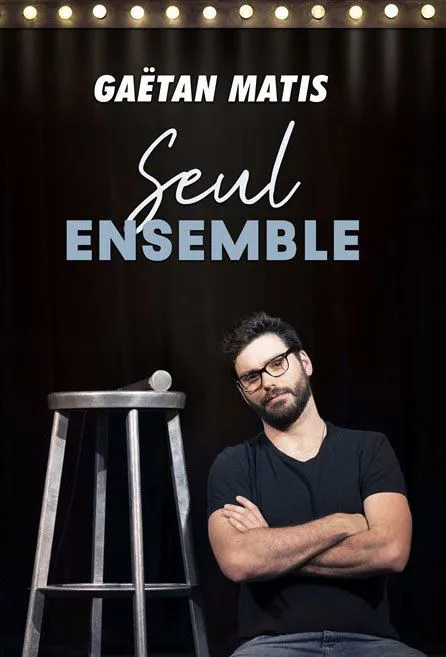 Affiche de Gaëtan Matis dans Seul ensemble