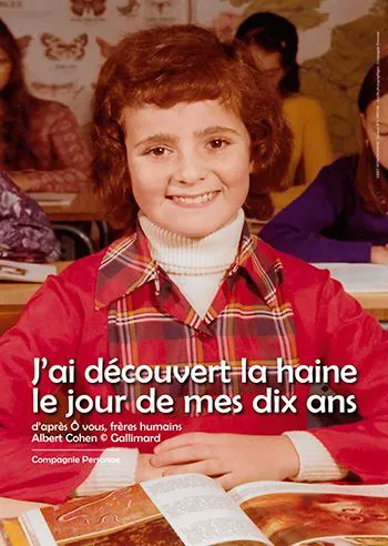 Affiche de J'ai découvert la haine le jour de mes dix ans | d'après Albert Cohen