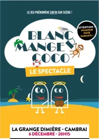 Blanc Manger Coco : le spectacle - 