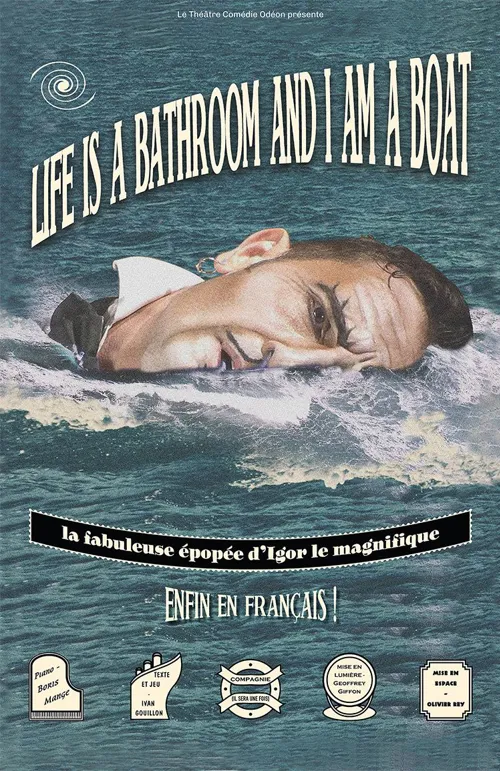 Affiche de Life is a bathroom and I am a boat