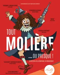 Tout Molière... Ou presque ! - 