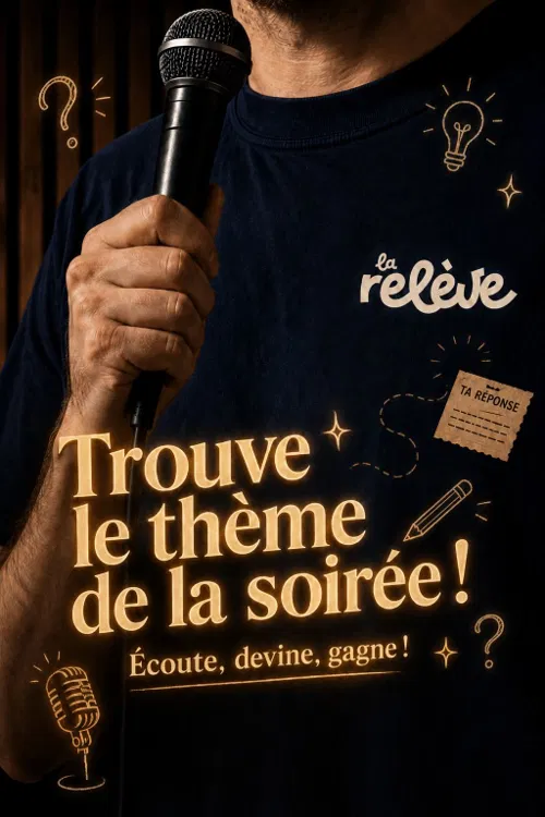 Affiche de La Relève Comedy Club : Trouve le thème de la soirée !
