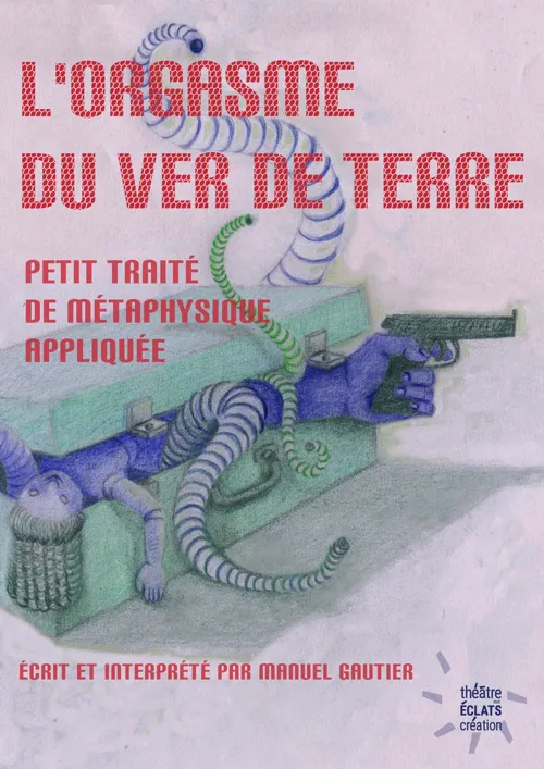 Affiche de L'orgasme du ver de terre | Petit traité de métaphysique appliquée
