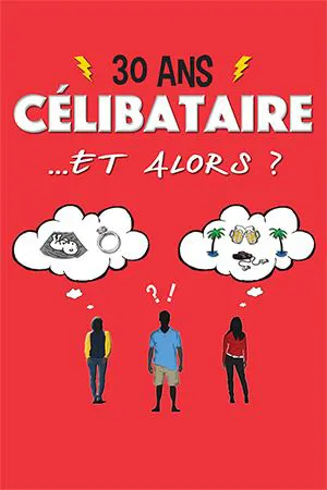 Affiche de 30 ans célibataire ... et alors ?